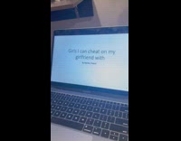 Present girls id cheat on my girlfriend with