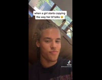 When girl starts copying way boyfriend talks 