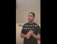 Guy cant get a word in during conversation  