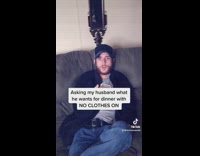 Wife asks husband what he wants for dinner 