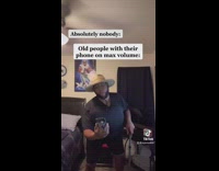 Old people with their phone on max volume 