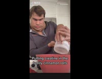 Guy puts creatine powder in cinnamon rolls 