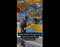 Legal things at the gym that make you look like a psychopath Part 25
